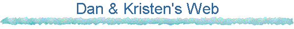 Dan & Kristen's Web