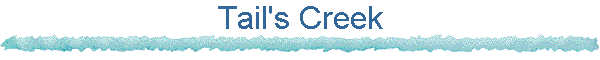 Tail's Creek